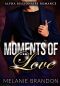 [Moments Series 05] • Billionaire Romance · Moments Of Love · An Alpha Billionaire Romance